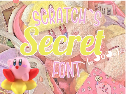 ⚝~Scratch`s Secret Font 