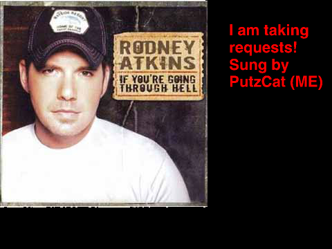 Me Singing If your going through hell by Rodney Atkins (Warning for Language)