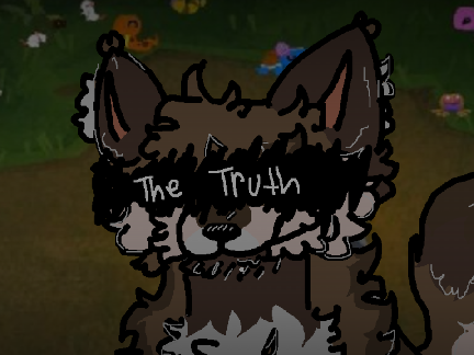 The Truth. (TW: heavy topics)
