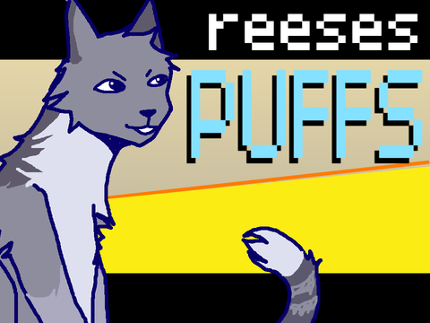 Reeses puffs- part 3 wip