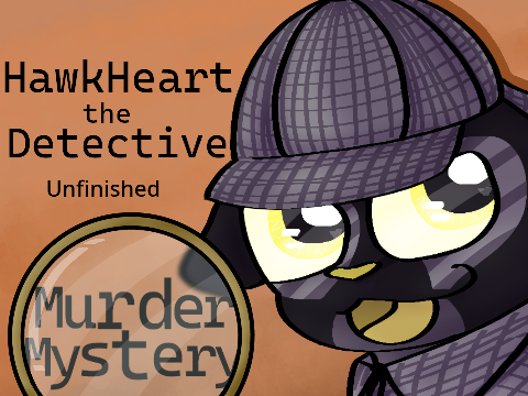 HawkHeart the detective(murder mystery) UNFINISHED
