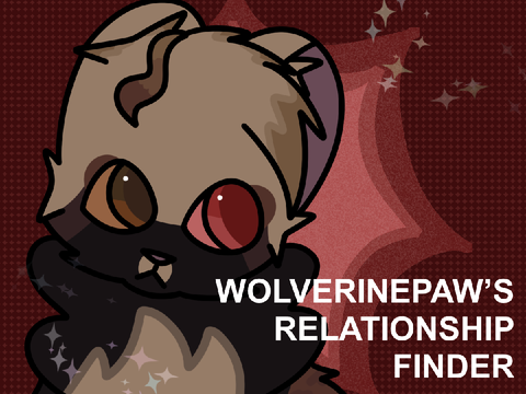 ✯ | Wolverinepaw’s Relationship Finder