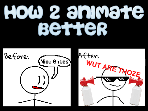 How 2 Animate Better!