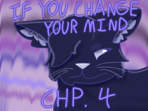 ✦ ||If You Change Your Mind ch.4||✦