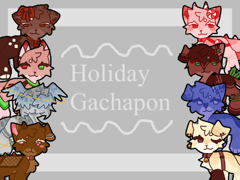 < 005 . holiday gachapon >