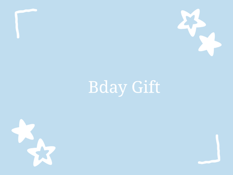 B-day gift <3333