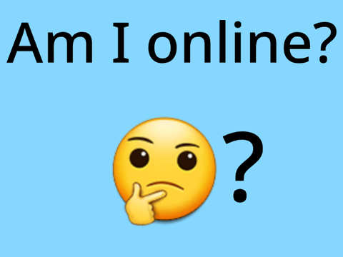 Check if I'm online!
