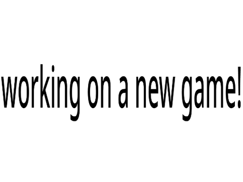 working on a new game