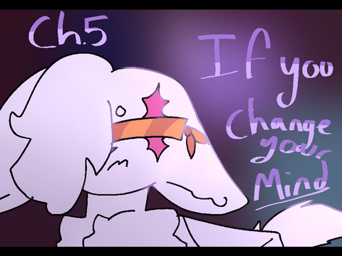 ✦ ||If You Change Your Mind ch.5 ||✦ 