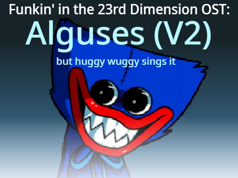 Alguses but Huggy Wuggy sings it