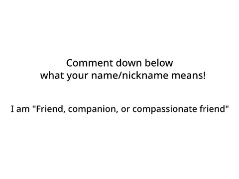 Hello, my name is Friend