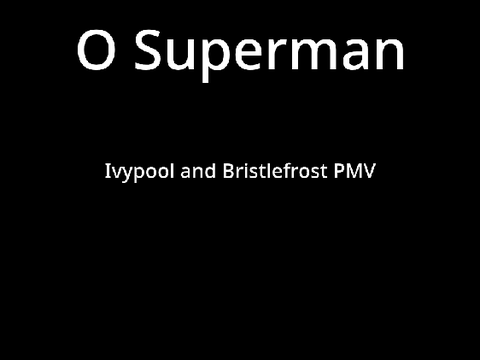 O Superman//PMV