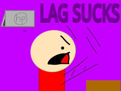 LAG SUCKS