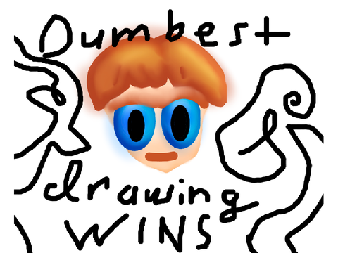 DUMBEST DRAWING WINS (CLOSED)