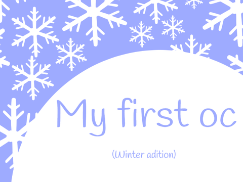 ☆*: .｡. My first oc (Winter adition) .｡.:*☆
