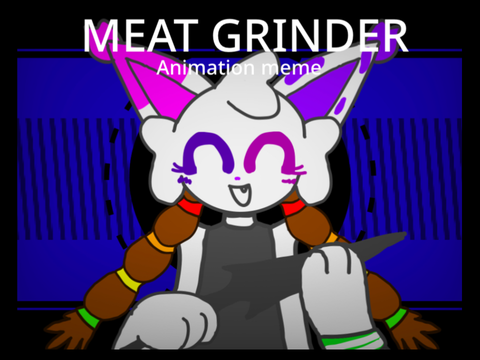 MEAT GRINDER / MEME TEMPLATE remix