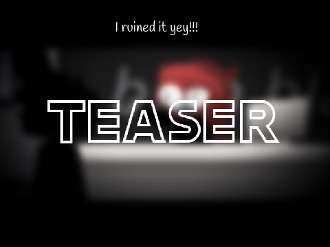 I ruined -bookie's new game trailer for fun -_-