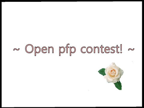 ~ PFP Contest! (OPEN!) ~