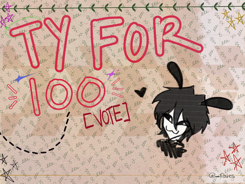 TYSM FOR 100! [VOTE, CLOSED]