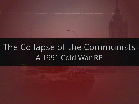 The Communist Collapse | 1991 Soviet Dissolution RP