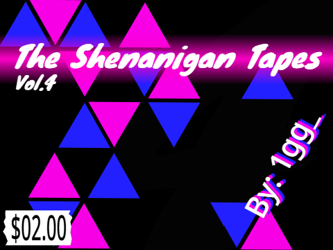 The Shenanigan Tapes vol.4
