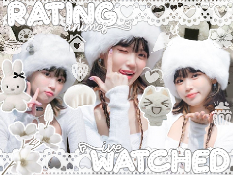 rating animes ive watched