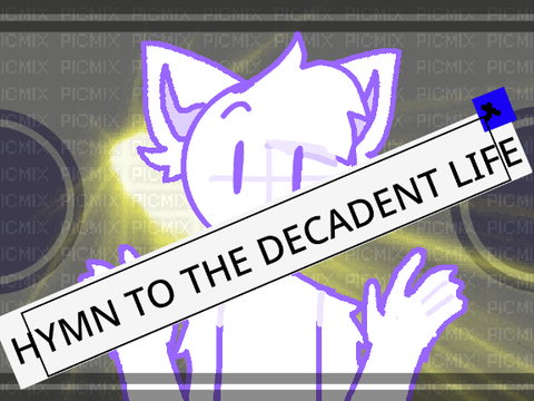 Hymn To The Decadent Life | CCE