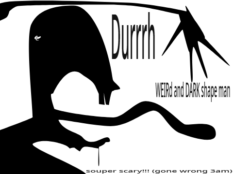 WEIRD DARK SHAPE MAN