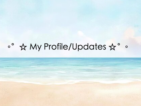 ᴍʏ ᴘʀᴏғɪʟᴇ/ᴜᴘᴅᴀᴛᴇs☆⋆｡°‧☆ | ₊˚️✩₊˚⊹♡.