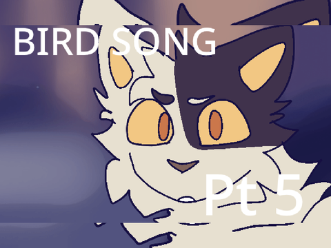 Bird song pt 5