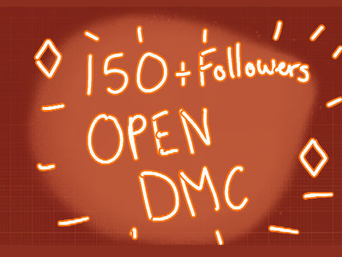 (Open) 150 followers DMC