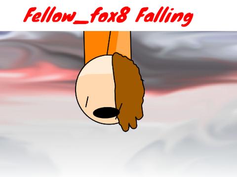 Fellow_fox8 Falling 