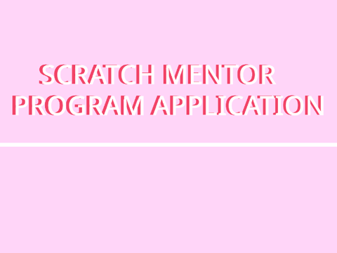 [ACCEPTED!!] ✧ Scratch Mentor Program Application - Scenario 2 ✧