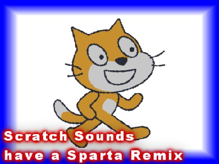 (AUDIO ONLY) Scratch Sounds have a Sparta Remix