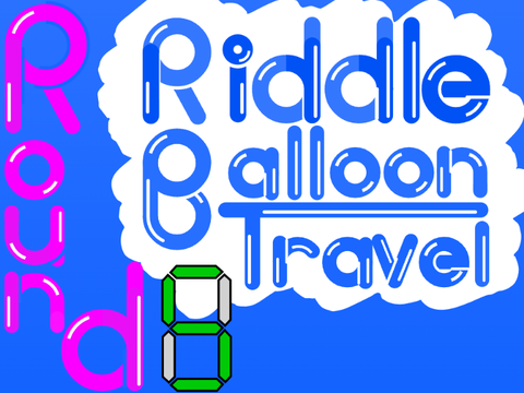 Riddle Balloon Travel Round:5