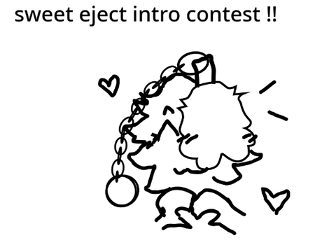 sweet eject intro contest ! ^_^