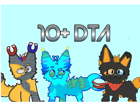 10+ DTA [OPEN]