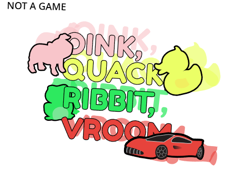 OINK, QUACK, RIBBIT, VROOM