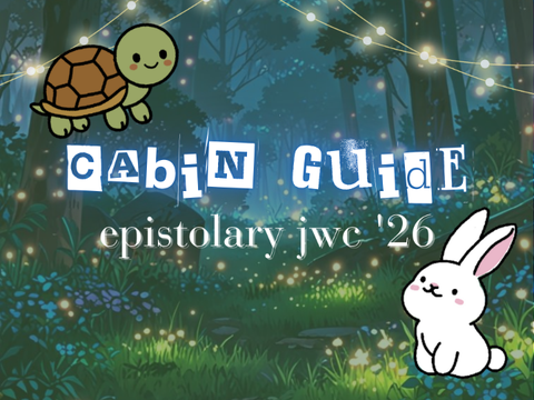 Cabin Guide ✉ Epistolary JWC '26