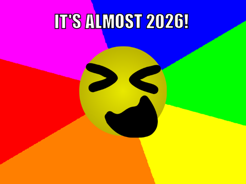 It's almost 2026!