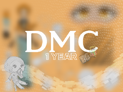 [OPEN-PGS NEEDED] ONE YEAR DMC