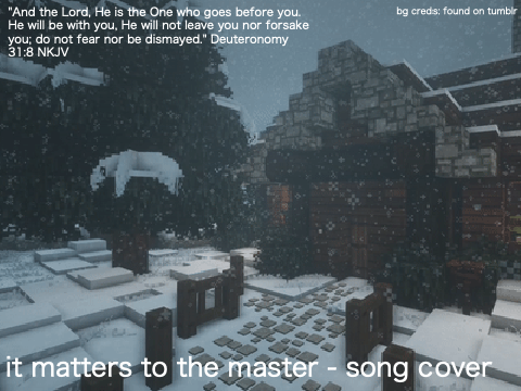 It Matters to the Master - song cover