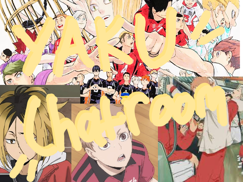 ☆*:.｡.Yaku’s Chatroom.｡.:*☆