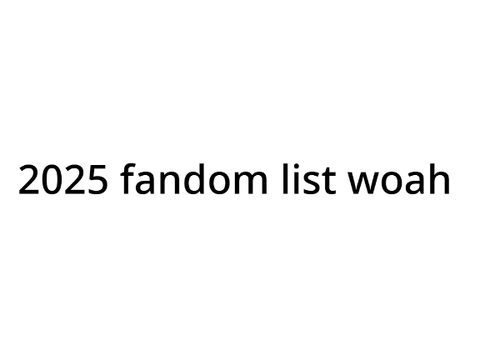 2025 Fandom list