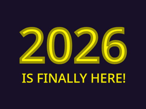 2026 is here Yall :D
