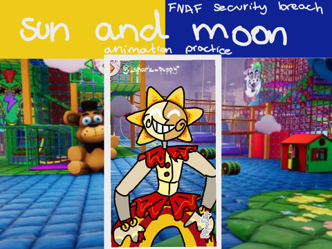 Sun and Moon animation practice FNAF
