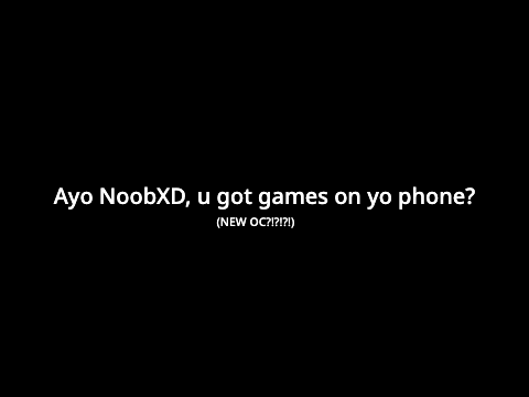 This is NoobXD (NEW OC?!?!?!)