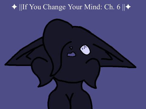 ✦ ||If You Change Your Mind ch.6 ||✦ 