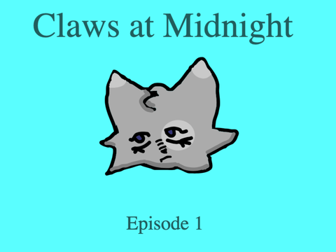 Claws at Midnight ~ Episode 1