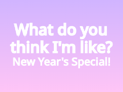 Okay, what do you think about me?